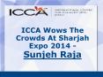 ICCA Wows The Crowds At Sharjah Expo 2014 - Sunjeh Raja PowerPoint PPT Presentation