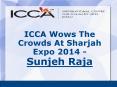 ICCA Wows The Crowds At Sharjah Expo 2014 - Sunjeh Raja (1) PowerPoint PPT Presentation