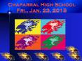 Chaparral High School Fri., Jan. 23, 2015 PowerPoint PPT Presentation