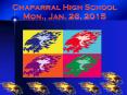 Chaparral High School Mon., Jan. 26, 2015 PowerPoint PPT Presentation