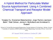 Comprehensive Particulate Matter Modeling: A One Atmosphere Approach