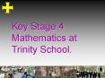 Key Stage 4 Mathematics at Trinity School. PowerPoint PPT Presentation