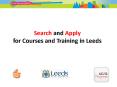 Search and Apply for Courses and Training in Leeds PowerPoint PPT Presentation