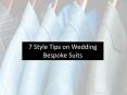 7 style tips on wedding bespoke suits PowerPoint PPT Presentation