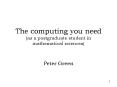 The computing you need (as a postgraduate student in mathematical sciences) PowerPoint PPT Presentation