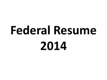Federal Resume Format 2014 (1)