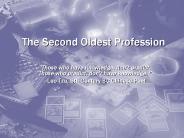 The Second Oldest Profession
