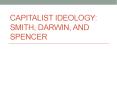 Capitalist Ideology: Smith, Darwin, and Spencer PowerPoint PPT Presentation