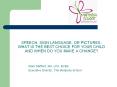 SPEECH, SIGN LANGUAGE, OR PICTURES: WHAT IS THE BEST CHOICE FOR YOUR CHILD AND WHEN DO YOU MAKE A CHANGE? PowerPoint PPT Presentation