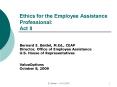Ethics for the Employee Assistance Professional: Act II PowerPoint PPT Presentation