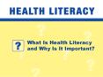 What Is Health Literacy and Why Is It Important? PowerPoint PPT Presentation