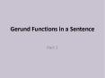 Gerund Functions in a Sentence PowerPoint PPT Presentation