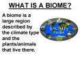 WHAT IS A BIOME? PowerPoint PPT Presentation