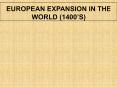 European Expansion in the World (1400 PowerPoint PPT Presentation
