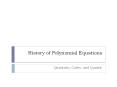 History of Polynomial Equations PowerPoint PPT Presentation