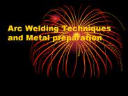 Arc Welding Techniques and Metal preparation