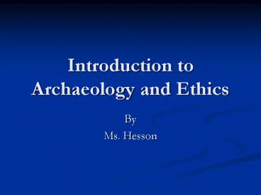 Introduction to Archaeology and Ethics