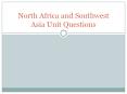 North Africa and Southwest Asia Unit Questions PowerPoint PPT Presentation