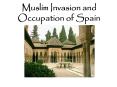 Muslim Invasion and Occupation of Spain PowerPoint PPT Presentation