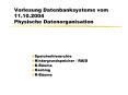 Vorlesung Datenbanksysteme vom 11.10.2004 Physische Datenorganisation PowerPoint PPT Presentation