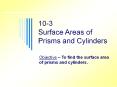 10-3 Surface Areas of Prisms and Cylinders PowerPoint PPT Presentation