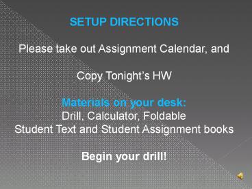 SETUP DIRECTIONS Please take out Assignment Calendar, and Copy Tonight