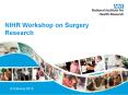 NIHR Workshop on Surgery Research PowerPoint PPT Presentation