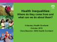 Health Inequalities: Where do they come from and what can we do about them? PowerPoint PPT Presentation