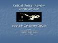 Critical Design Review 27 February 2007 PowerPoint PPT Presentation