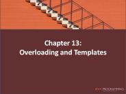 Chapter 13: Overloading and Templates