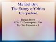 Michael Bay: The Enemy of Critics Everywhere PowerPoint PPT Presentation