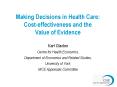 Making Decisions in Health Care: Cost-effectiveness and the Value of Evidence PowerPoint PPT Presentation