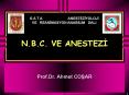 N.B.C. VE ANESTEZI PowerPoint PPT Presentation
