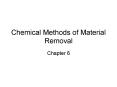 Chemical Methods of Material Removal PowerPoint PPT Presentation