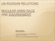 US-Russian Relations:  Nuclear Arms Race and Disarmament