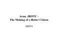 Army JROTC - The Making of a Better Citizen PowerPoint PPT Presentation