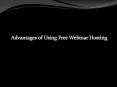Advantages of using free webinar hosting PowerPoint PPT Presentation