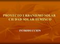 PROYECTO URBANISMO SOLAR  CIUDAD SOLAR TEMIXCO PowerPoint PPT Presentation