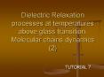 Dielectric Relaxation processes at temperatures above glass transition. Molecular chains dynamics (2) PowerPoint PPT Presentation