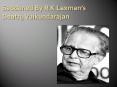 Saddened By R K Laxman’s Death, Vaikundarajan PowerPoint PPT Presentation