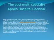 The best multi specialty Apollo Hospital Chennai