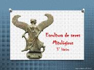Escultura de seres Mitol