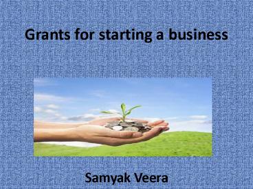 Samyak Veera- Grants for starting a business