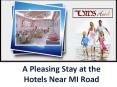 A pleasing stay at the hotels near MI Road PowerPoint PPT Presentation