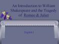 An Introduction to William Shakespeare and the Tragedy of Romeo PowerPoint PPT Presentation