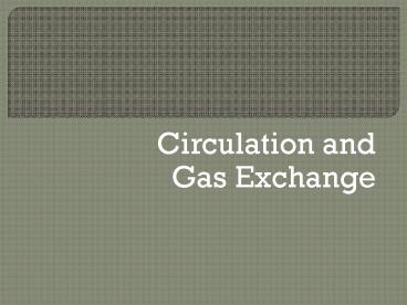 Circulation and Gas Exchange