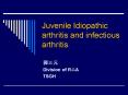Juvenile Idiopathic arthritis and infectious arthritis PowerPoint PPT Presentation