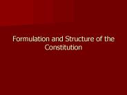 Formulation and Structure of the Constitution