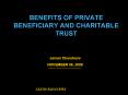 BENEFITS OF PRIVATE BENEFICIARY AND CHARITABLE TRUST PowerPoint PPT Presentation