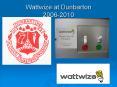 Wattwize at Dunbarton 2006-2010 PowerPoint PPT Presentation